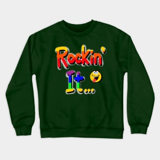 Rocking it! Crewneck Sweatshirt